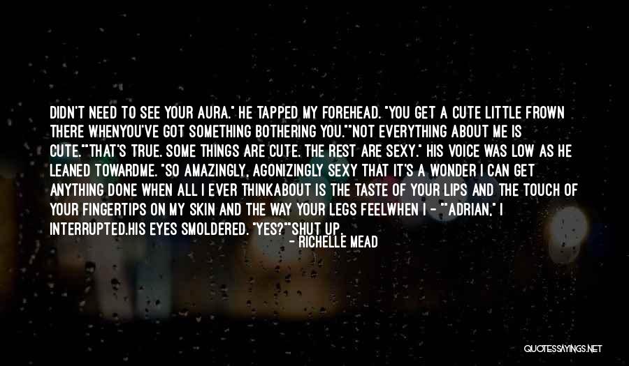 My Eyes See Everything Quotes By Richelle Mead My Eyes See Everything Quotes By Richelle Mead