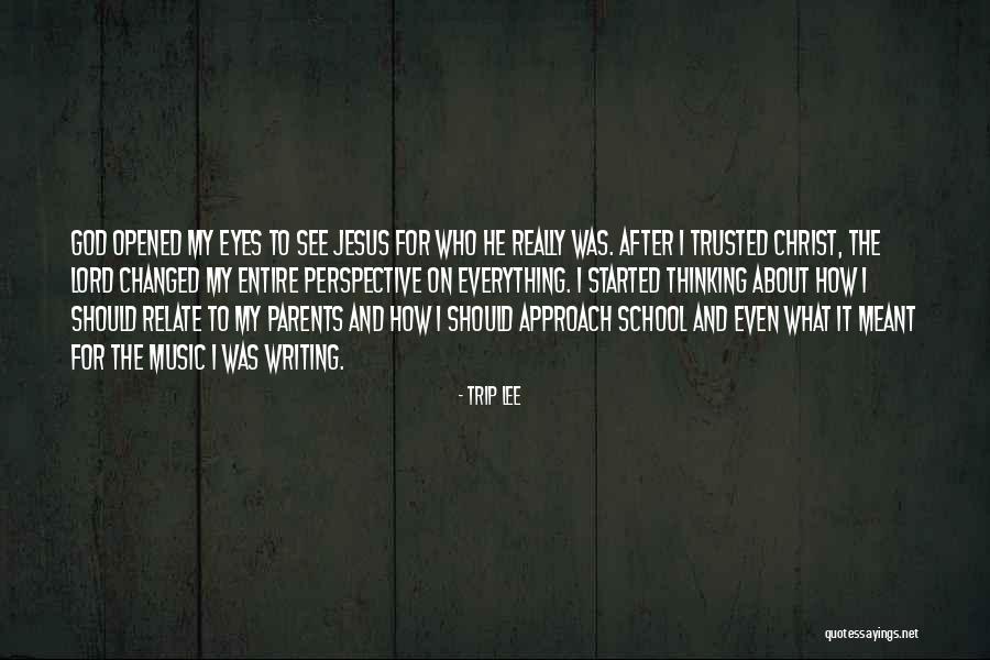 My Eyes See Everything Quotes By Trip Lee My Eyes See Everything Quotes By Trip Lee