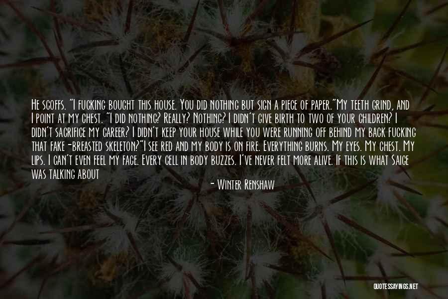 My Eyes See Everything Quotes By Winter Renshaw My Eyes See Everything Quotes By Winter Renshaw
