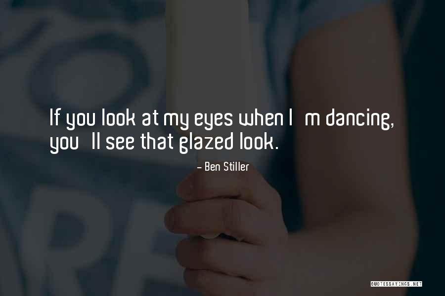 My Eyes See You Quotes By Ben Stiller