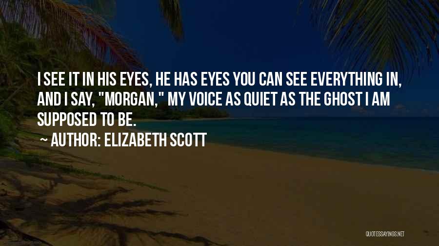 My Eyes See You Quotes By Elizabeth Scott