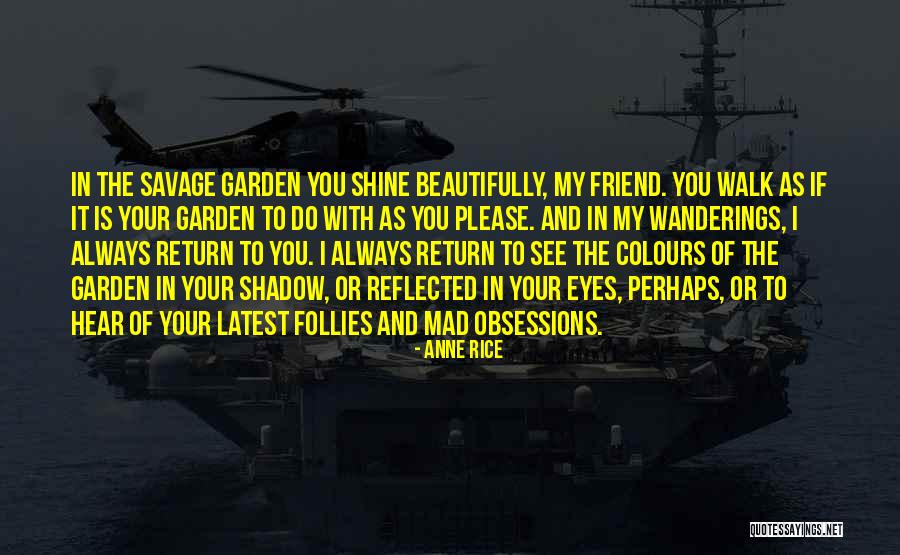 My Eyes Shine Quotes By Anne Rice My Eyes Shine Quotes By Anne Rice