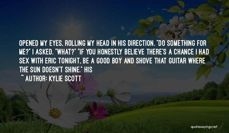 My Eyes Shine Quotes By Kylie Scott