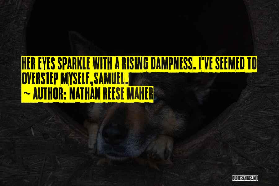 My Eyes Sparkle Quotes By Nathan Reese Maher