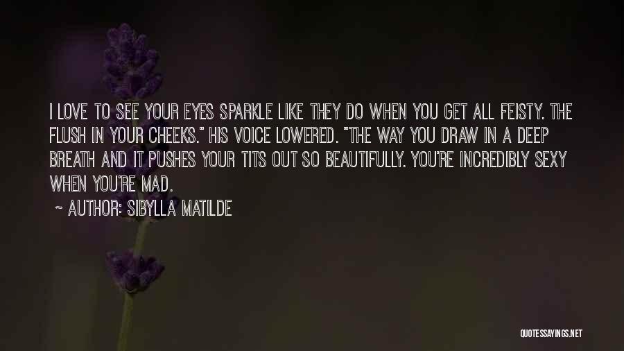 My Eyes Sparkle Quotes By Sibylla Matilde