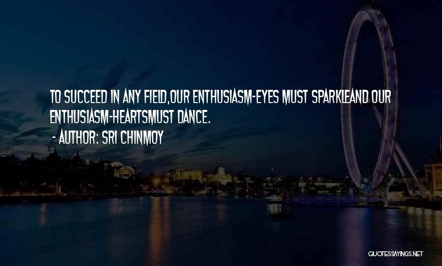 My Eyes Sparkle Quotes By Sri Chinmoy
