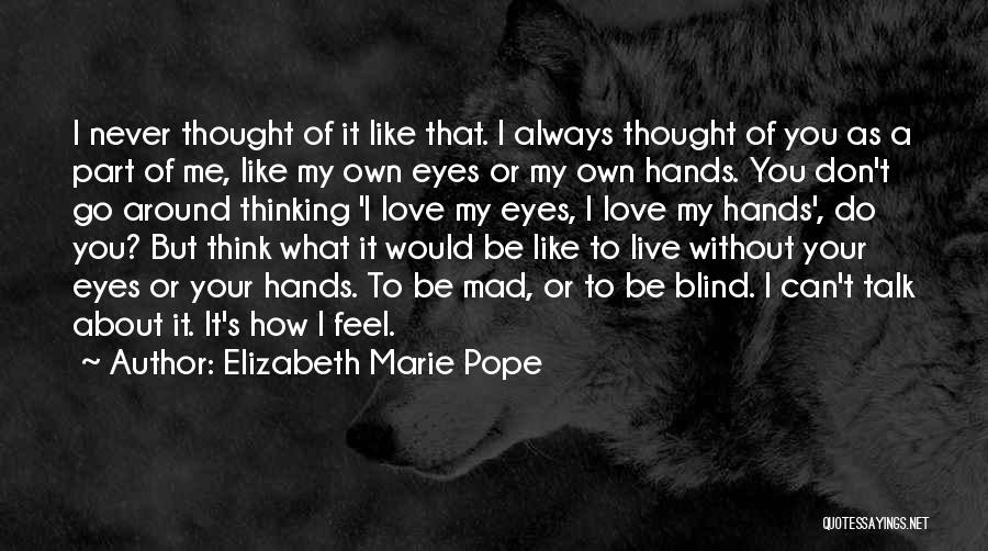 My Eyes Talk Quotes By Elizabeth Marie Pope