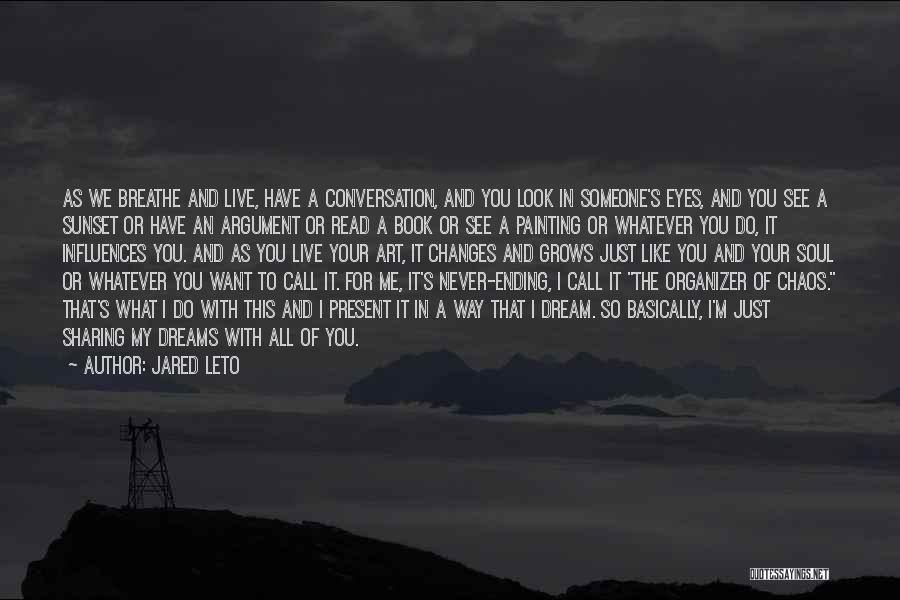 My Eyes Want To See You Quotes By Jared Leto