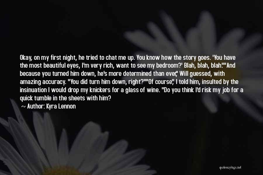 My Eyes Want To See You Quotes By Kyra Lennon