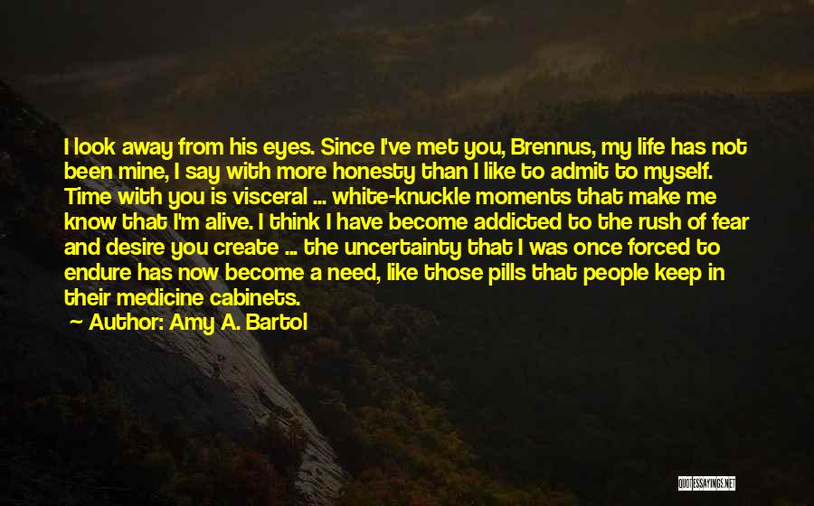 My Eyes You Quotes By Amy A. Bartol
