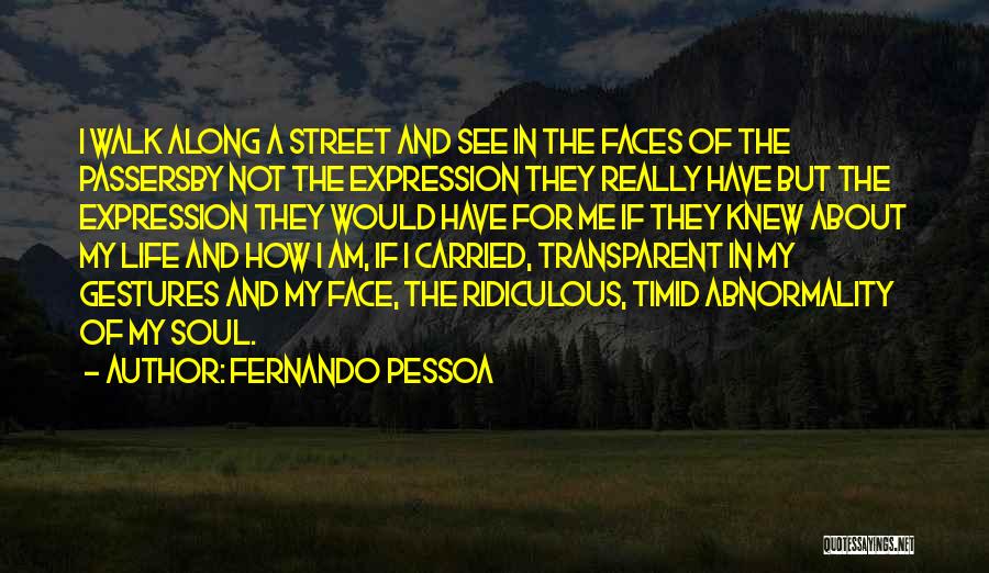 My Face Expression Quotes By Fernando Pessoa