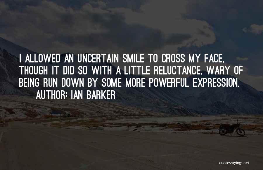 My Face Expression Quotes By Ian Barker