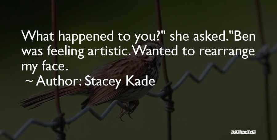 My Face Quotes By Stacey Kade