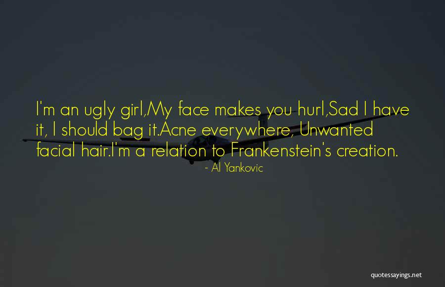 My Face Sad Quotes By Al Yankovic My Face Sad Quotes By Al Yankovic