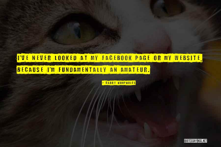 My Facebook Page Quotes By Barry Humphries My Facebook Page Quotes By Barry Humphries