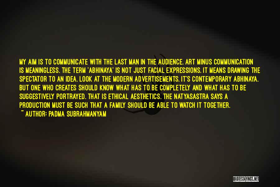 My Facial Expressions Quotes By Padma Subrahmanyam