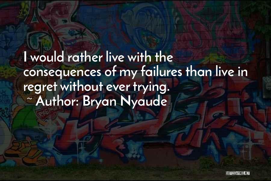 My Failures Quotes By Bryan Nyaude