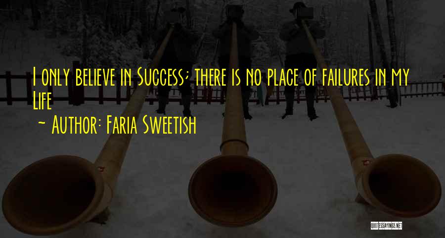 My Failures Quotes By Faria Sweetish