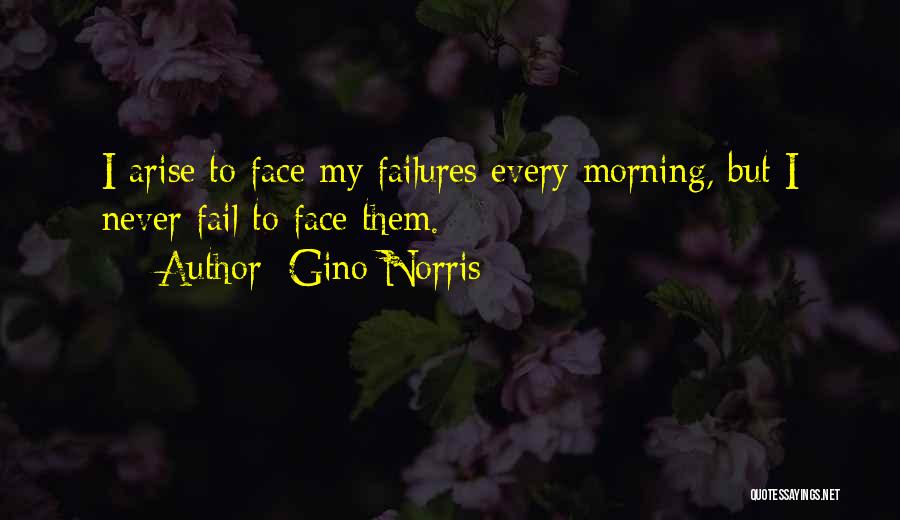 My Failures Quotes By Gino Norris
