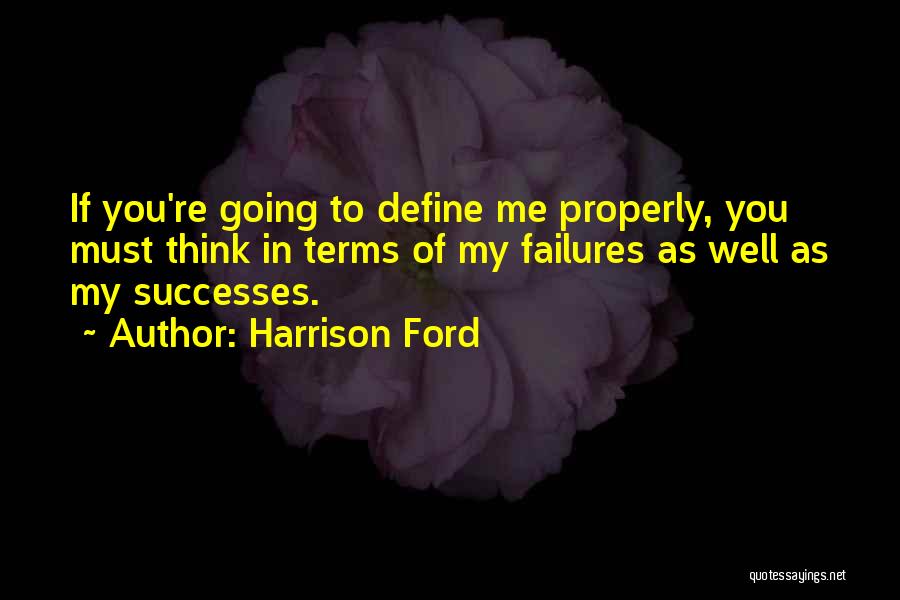 My Failures Quotes By Harrison Ford