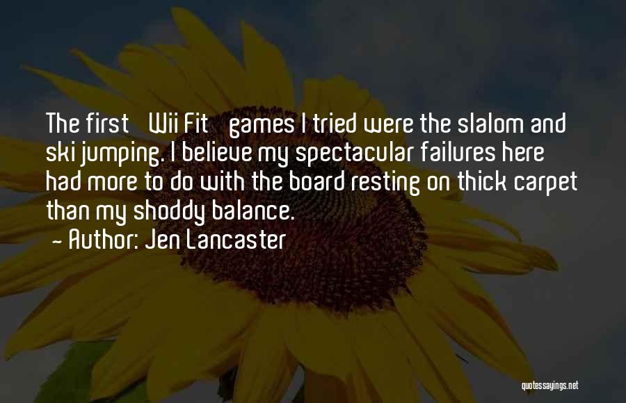 My Failures Quotes By Jen Lancaster