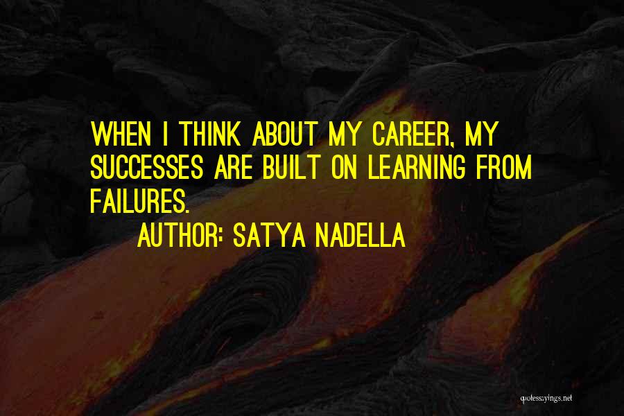 My Failures Quotes By Satya Nadella