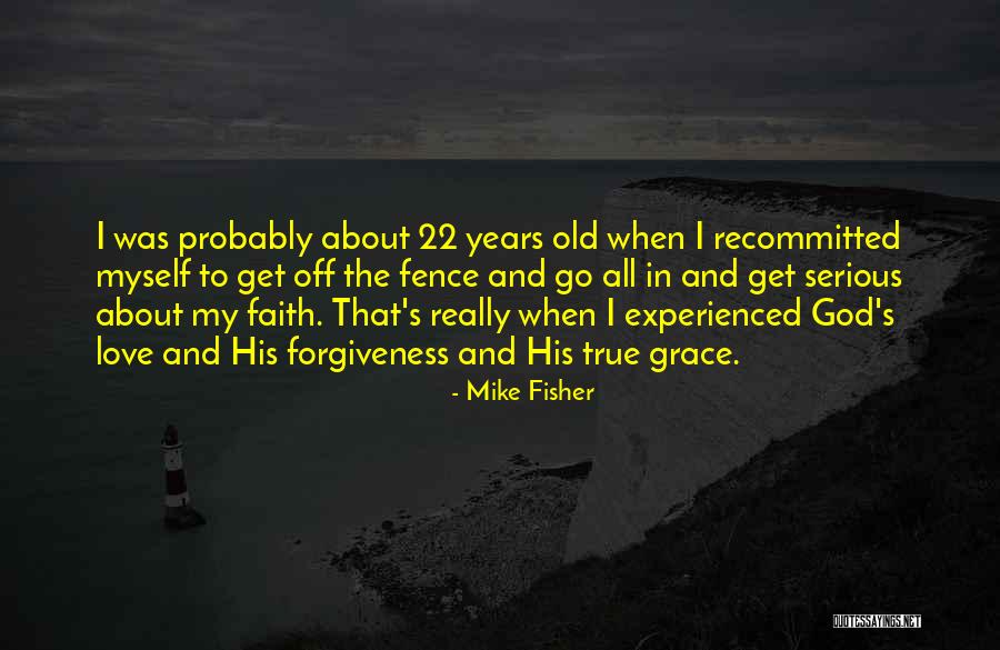 My Faith In God Quotes By Mike Fisher My Faith In God Quotes By Mike Fisher