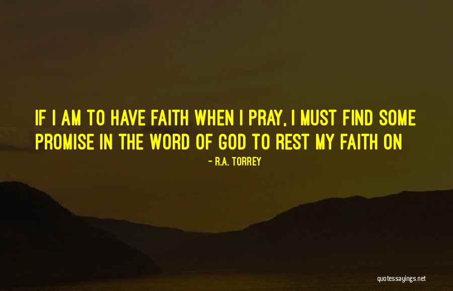 My Faith In God Quotes By R.A. Torrey My Faith In God Quotes By R.A. Torrey