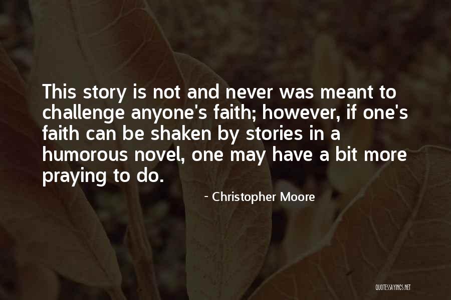 My Faith Is Shaken Quotes By Christopher Moore