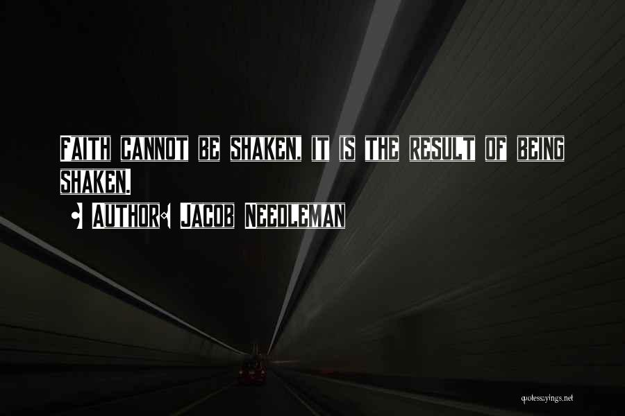 My Faith Is Shaken Quotes By Jacob Needleman