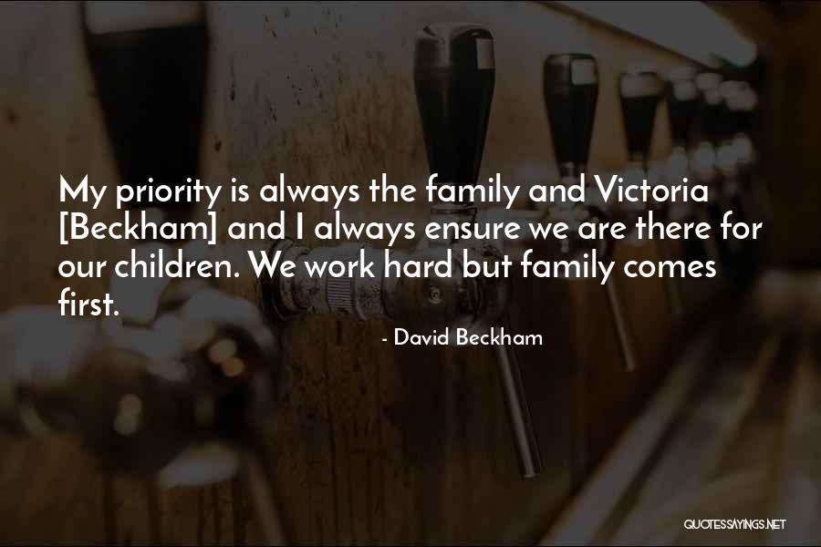 My Family Always Comes First Quotes By David Beckham