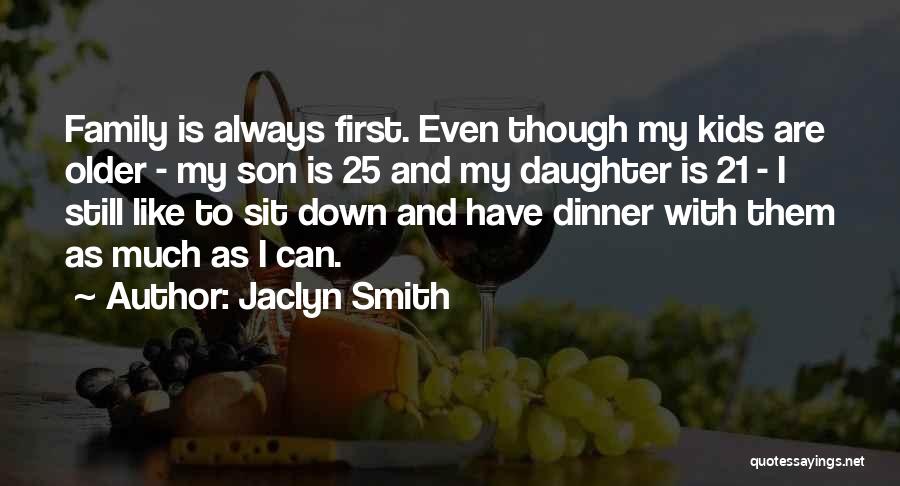 My Family Always Comes First Quotes By Jaclyn Smith