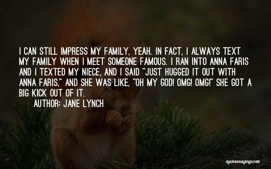 My Family Famous Quotes By Jane Lynch