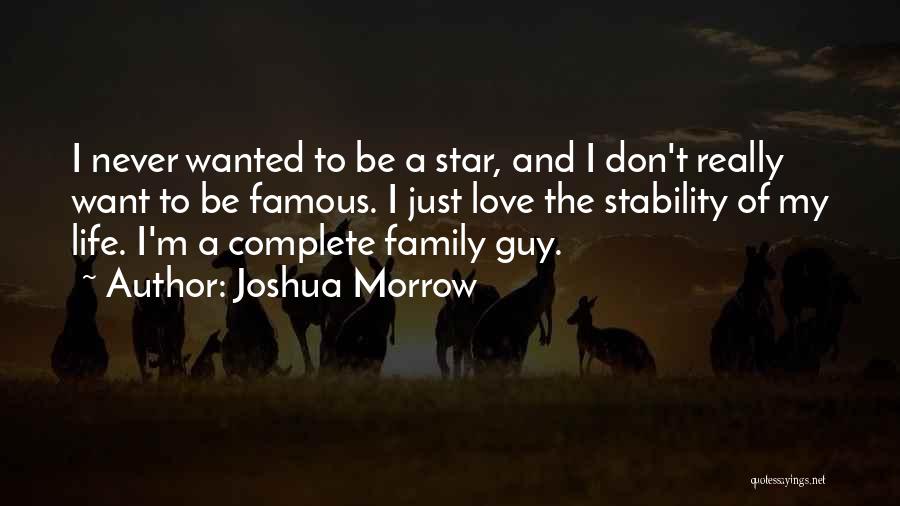 My Family Famous Quotes By Joshua Morrow
