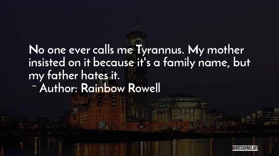My Family Hates Me Quotes By Rainbow Rowell
