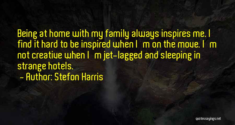My Family Inspires Me Quotes By Stefon Harris