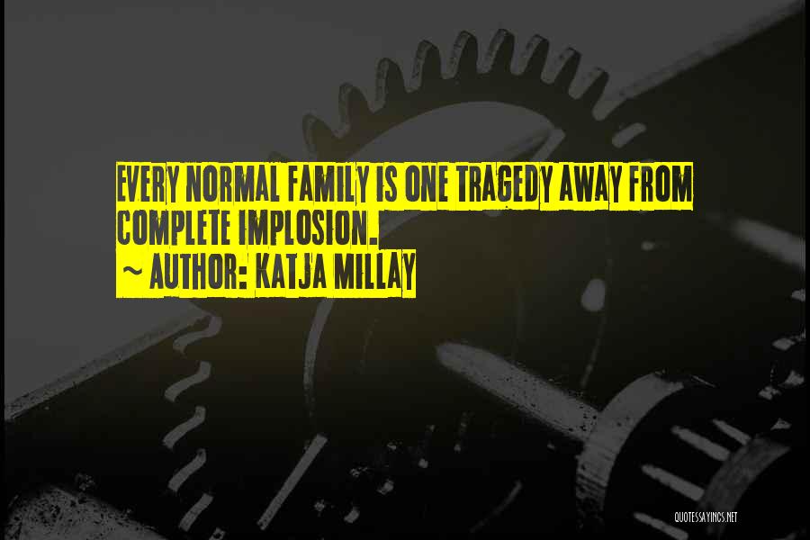 My Family Is Complete Quotes By Katja Millay