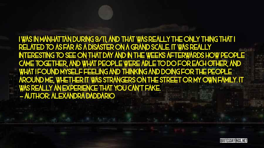 My Family Is Fake Quotes By Alexandra Daddario