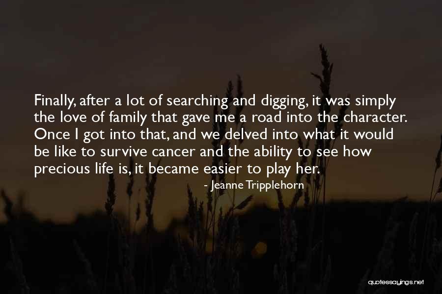 My Family Is Precious Quotes By Jeanne Tripplehorn