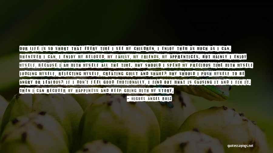 My Family Is Precious Quotes By Miguel Angel Ruiz My Family Is Precious Quotes By Miguel Angel Ruiz