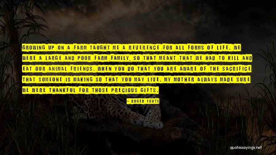 My Family Is Precious Quotes By Roger Fouts My Family Is Precious Quotes By Roger Fouts