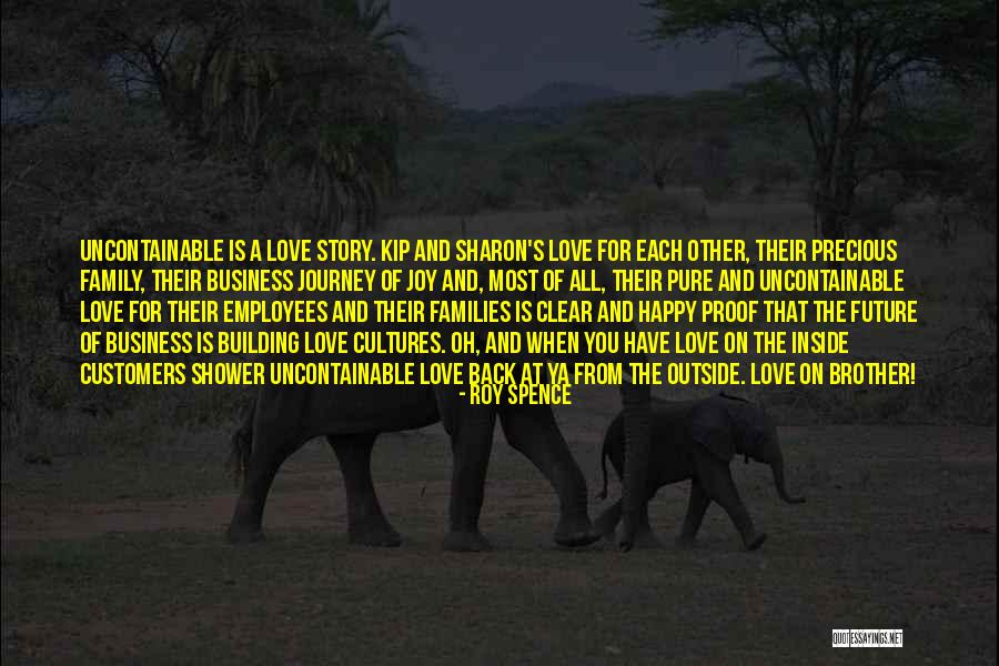 My Family Is Precious Quotes By Roy Spence My Family Is Precious Quotes By Roy Spence