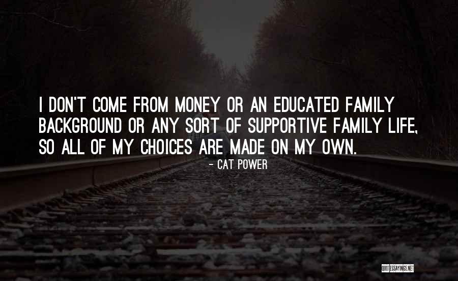 My Family Life Quotes By Cat Power