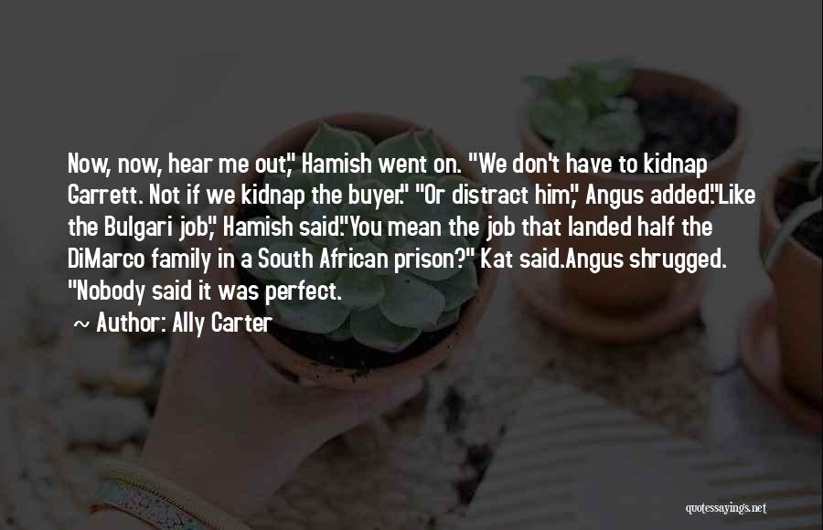 My Family May Not Perfect Quotes By Ally Carter