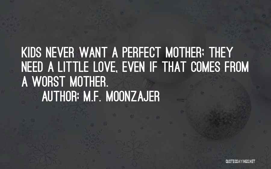My Family May Not Perfect Quotes By M.F. Moonzajer