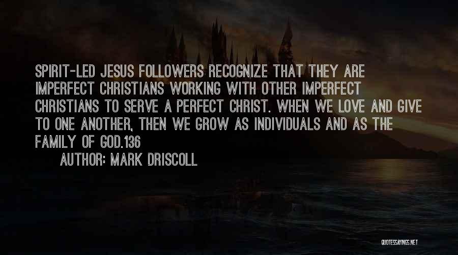 My Family May Not Perfect Quotes By Mark Driscoll