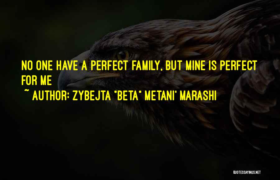 My Family May Not Perfect Quotes By Zybejta 