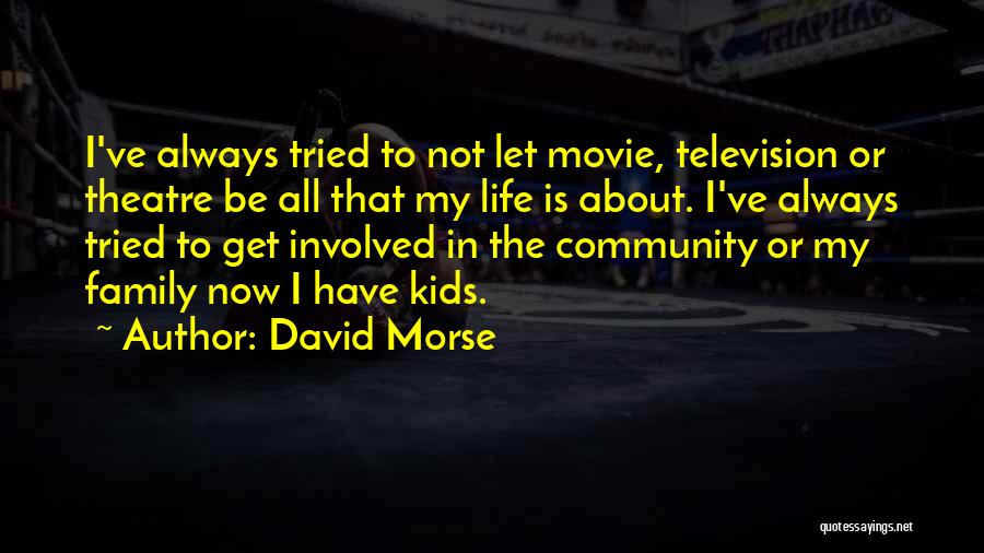 My Family Movie Quotes By David Morse