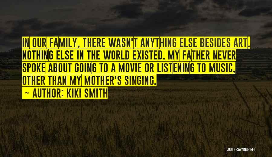 My Family Movie Quotes By Kiki Smith
