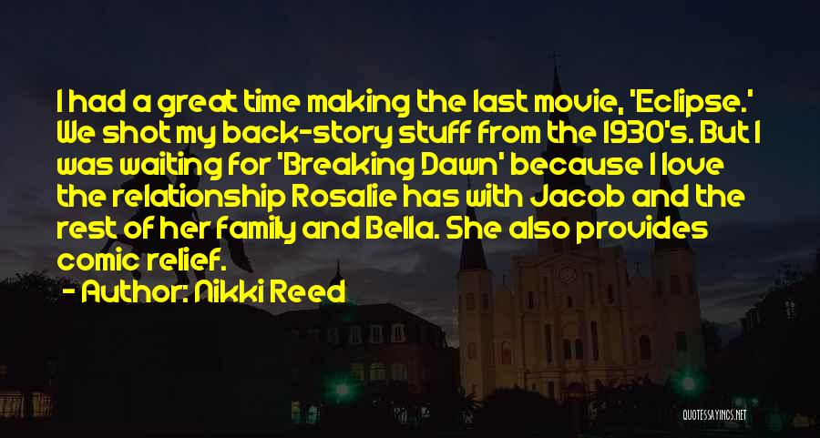 My Family Movie Quotes By Nikki Reed